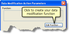 Click Edit Function... to create your data modification function Click Edit Function... to create your data modification function