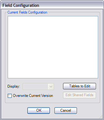 Current Fields Configuration Table area with Tables to Edit enabled Current Fields Configuration Table area with Tables to Edit enabled
